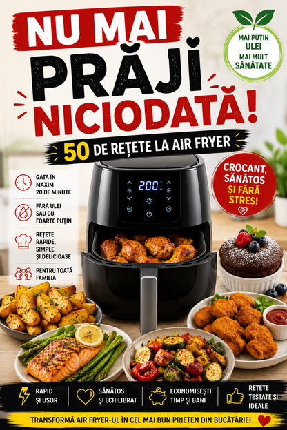 Nu mai praji niciodata! 50 de retete pentru Air Frayer!